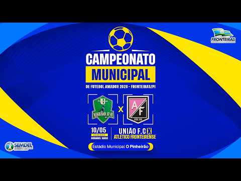 UNIÃO F.C X ATLÉTICO FRONTEIRENSE - Campeonato Municipal de Futebol Amador - Fronteiras/PI