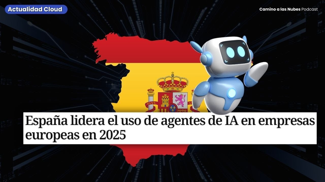 España lidera la Adopcion de AI Agents en Europa | Noticias Cloud