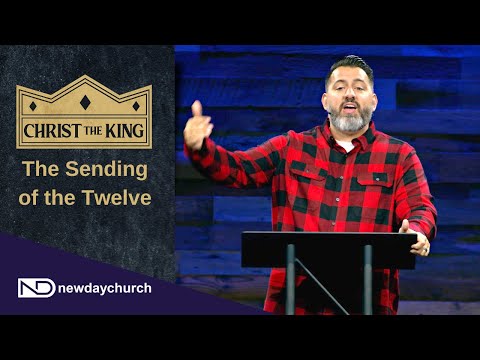 The Sending of the Twelve - Matthew 10:1-15 - Mike Sorcinelli