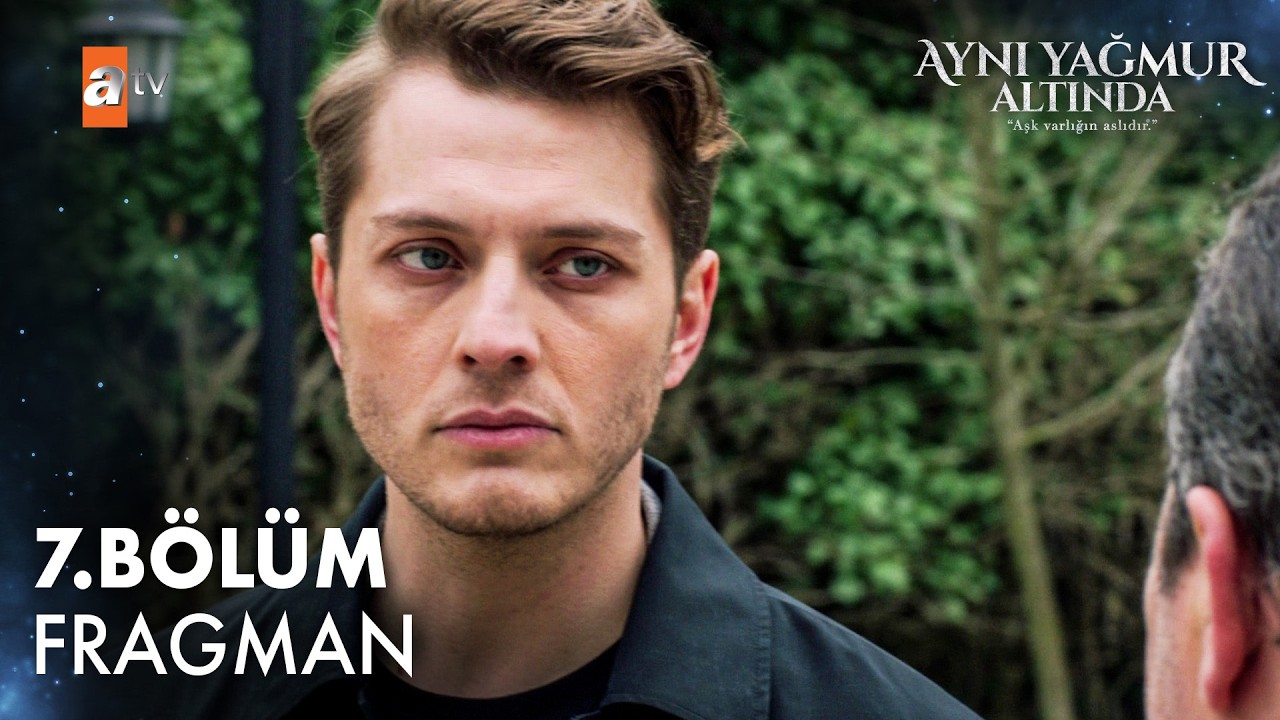 Aynı Yağmur Altında 7.Bölüm Fragmanı