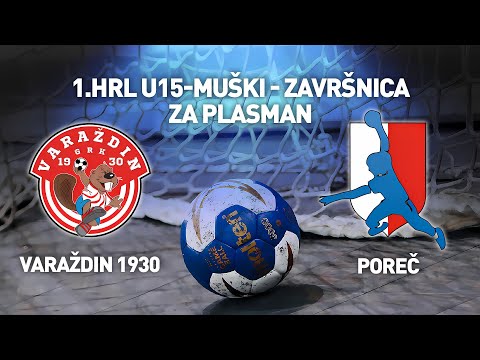 GRK Varaždin 1930 vs RK Poreč | 1. HRL U15 Muški (Za Plasman)