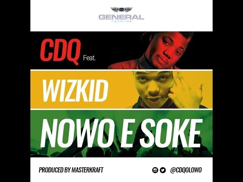 Cdq Nowo E Soke ft Wizkid NEW OFFICIAL 2015
