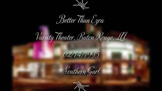 Better Than Ezra - Southern Gurl (Live) at Varsity Theater, Baton Rouge, LA on 02/14/1995