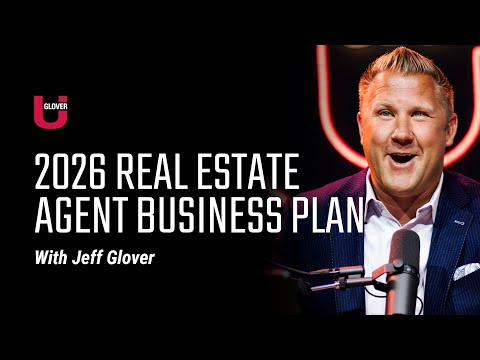 2026 Real Estate Agent Business Plan with Jeff Glover | Glover U