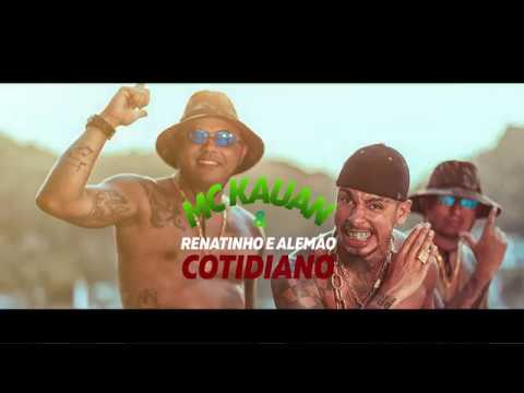 MC Kauan e Renatinho & Alemão - Cotidiano (Video Clipe Oficial)
