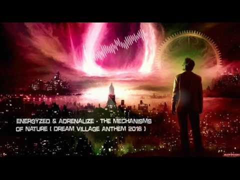 Energyzed & Adrenalize - The Mechanisms of Nature (Dream Village Anthem 2016) [HQ Original]