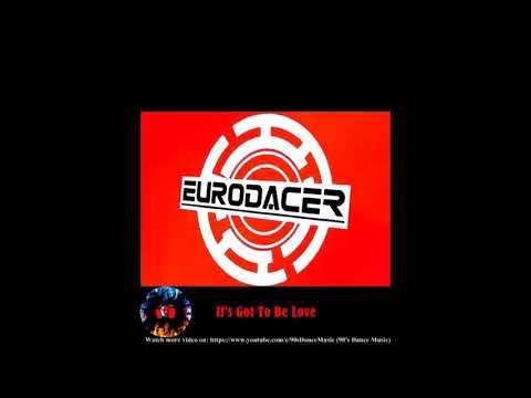 EuroDacer - It's Got To Be Love (90's Dance Music) ✅