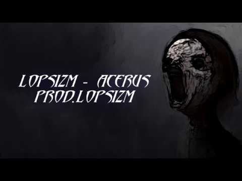 LOPSIZM - Acerus [PROD.LOPSIZM] Перевод [with russian subs]