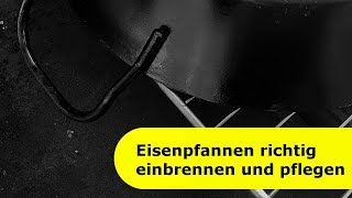 095 - Eisenpfannen richtig einbrennen und pflegen │ Anleitung zum Einbrennen │ branding iron pans