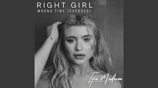 Right Girl Wrong Time (Exposed)