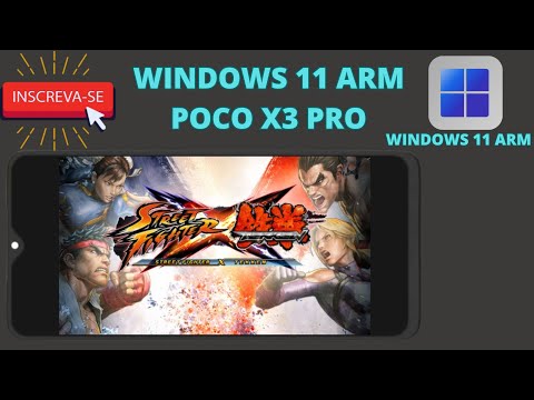 📲WINDOWS 11 ARM POCO X3 PRO Teste Street Fighter × Tekken