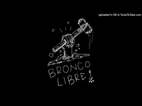 Bronco Libre - God From An Other World