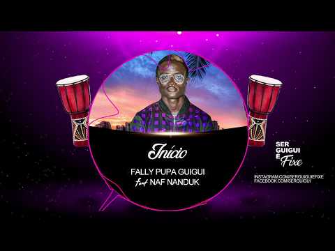 Fally Pupa Guigui feat Naf Nanduk - Início (Áudio oficial)
