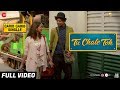 Tu Chale Toh Full Video Qarib Qarib Singlle Irrfan Parvathy Papon Rochak Kohli