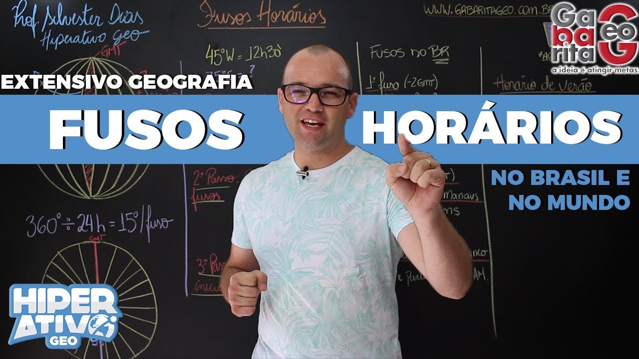 Geografia pro ENEM - Fusos Horários no mundo e no Brasil. Como Calcular?