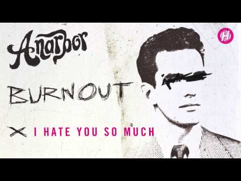 Anarbor - I Hate You So Much