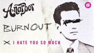 Anarbor - I Hate You So Much