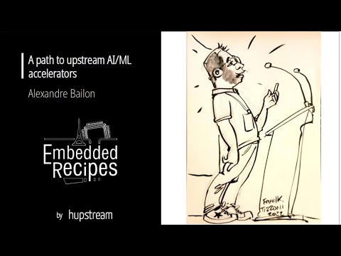 Embedded Recipes 2022 - A path to upstream AI/ML accelerators