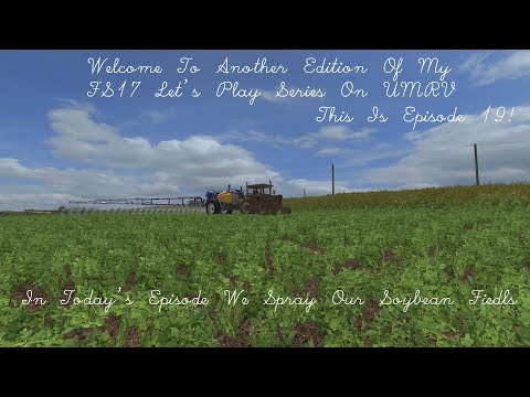 FS17 UMRV Ep 19-Sprayin Our Soybean Fields