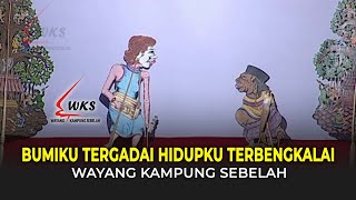 Download lagu BUMIKU TERGADAI HIDUPKU TERBENGKALAI || WAYANG KAMPUNG SEBELAH mp3