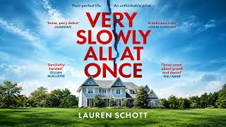 Very Slowly All at Once By Lauren Schott | Audiobook Thriller, Mystery & Suspens