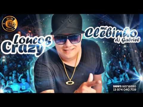 MC CLEBINHO - LOUCOS CRAZY (LANÇAMENTO - 2015)