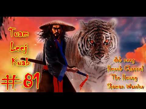 Tuam Leej Kuab The Hmong Shaman Warrior ( Part 81 ) 16/5/2021