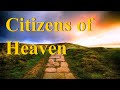 Citizens Of Heaven Phil 3 20 Our Citizenship Is In Heaven