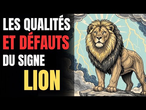 Les Qualités et Défauts du LION ♌ : La Vérité que Peu Connaît