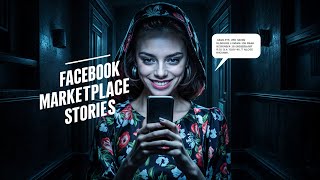 3 SCARY TRUE Facebook Marketplace Stories / Horror Stories from Reddit