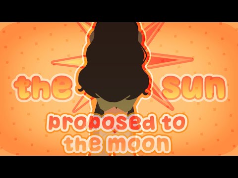 the sun proposed to the moon🥺 (REMAKE) [] THIS IS A JOKE I SWEAR