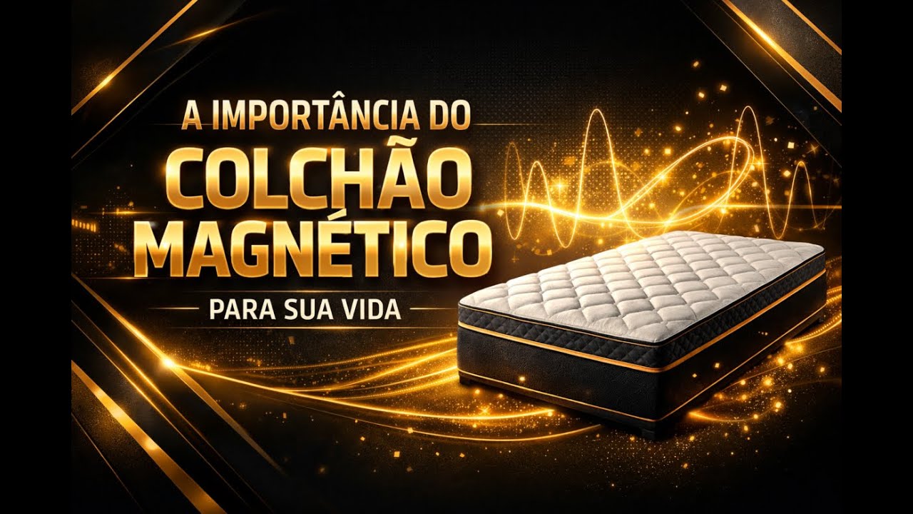 A Importância do Colchão Magnético para Sua Vida