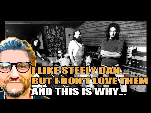 STEELY DAN | I like them, but I don't love them... This is why...