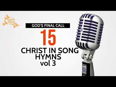 Christ in Song  15 Hymns Vol 3  SDA Songs  SDA Hymns ||Christ In Song