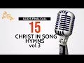 Christ in Song  15 Hymns Vol 3  SDA Songs  SDA Hymns ||Christ In Song