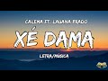 Calema - Xé Dama (ft. Lauana Prado) [Letra/Música]