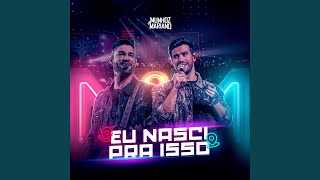 Ouvir Eu Nasci Pra Isso (Ao Vivo) Munhoz e Mariano