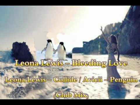 Leona Lewis & Avicii - Colliding Penguins Bleeding Love (Mashup)