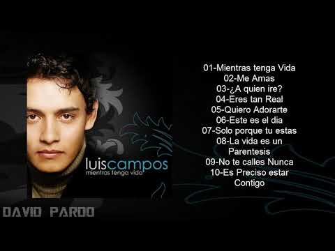 LUIS CAMPOS "MIENTRAS TENGA VIDA" (ALBUM COMPLETO)