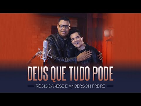 RÉGIS DANESE E ANDERSON FREIRE - DEUS QUE TUDO PODE ( Clipe Oficial )
