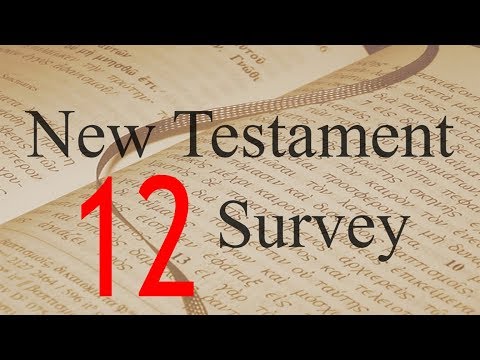 New Testament Survey - 12: Intro to the Gospels