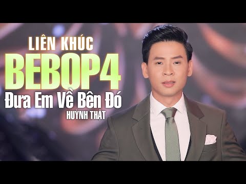 Liên Khúc BEBOP Huỳnh Thật 4: LK Đưa Em Về Bên Đó | Nhạc Vàng Hải Ngoại Sôi Động 2020