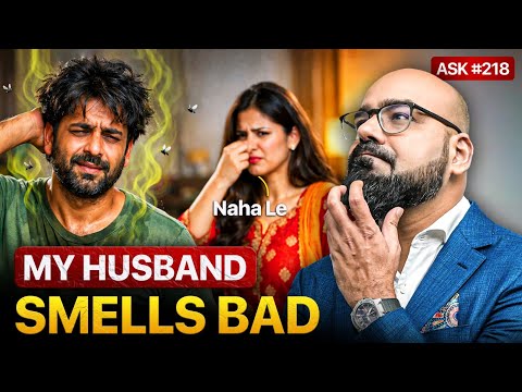 My Husband Smells Bad | Ask Ganjiswag #218