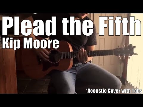 Plead The Fifth - Kip Moore