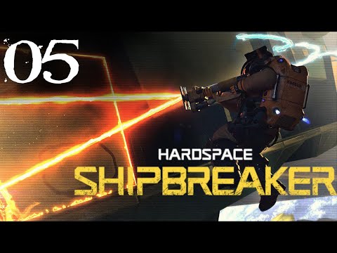 SB Plays Hardspace: Shipbreaker 05 - Bigger