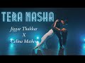 Tera Nasha | The Bilz & Kashif | Dance Cover | Jiggar Thakkar X Celina Mathew |
