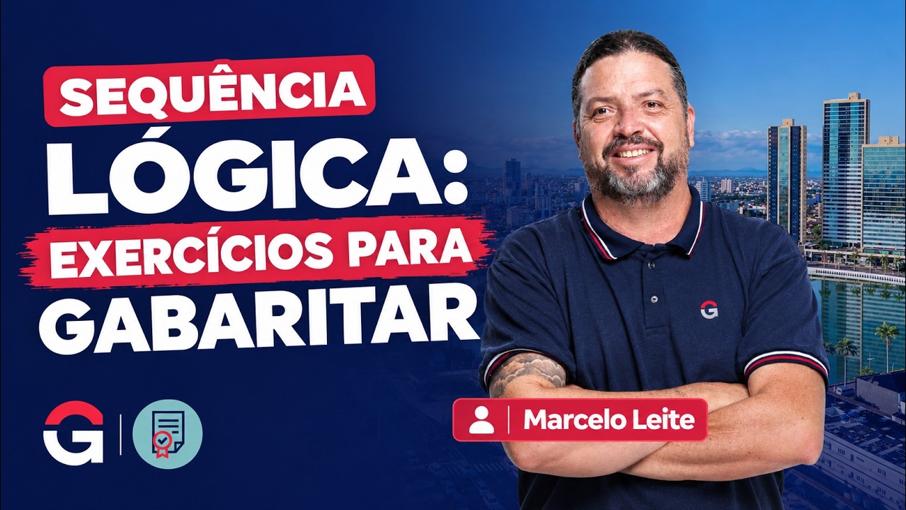 Sequência Lógica: Exercícios para Gabaritar!