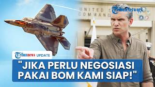 Menteri Perang AS Pete Hegseth Garang Ancam Iran: Kalau Perlu Negosiasi Pakai Bom Kami Siap!