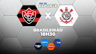 VITÓRIA X CORINTHIANS - AO VIVO | CAMPEONATO BRASILEIRO – 18/04/2026