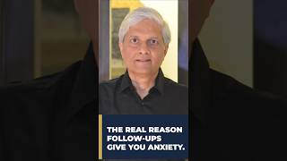 THE REAL REASON FOLLOW-UPS GIVE YOU ANXIETY.